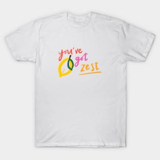 You’ve Got Zest T-Shirt